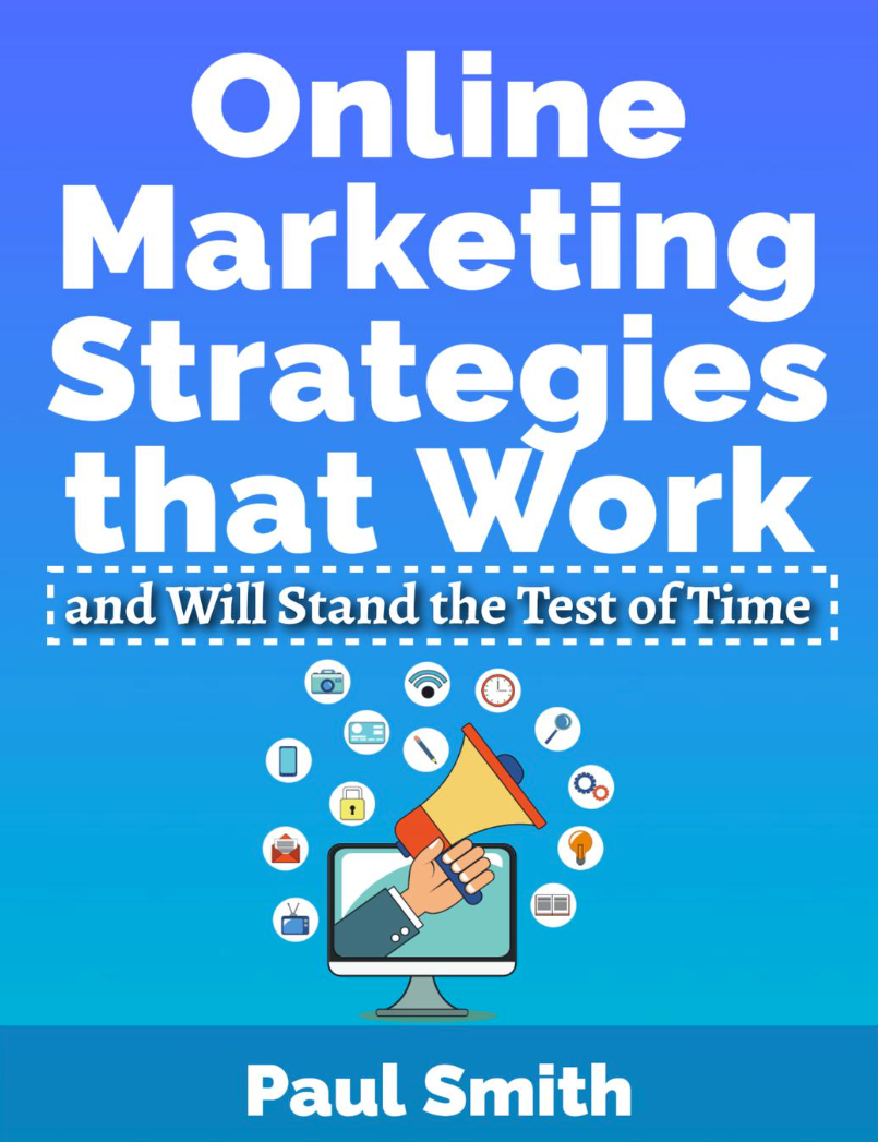 Online Marketing Strategies that Work and Will Stand the Test of Time